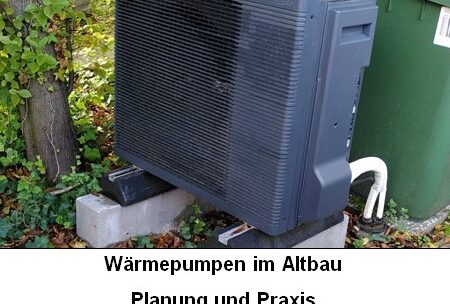 Wärmepumpen im Altbau – Planung und Praxis